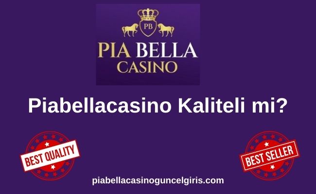 Piabellacasino Kaliteli mi